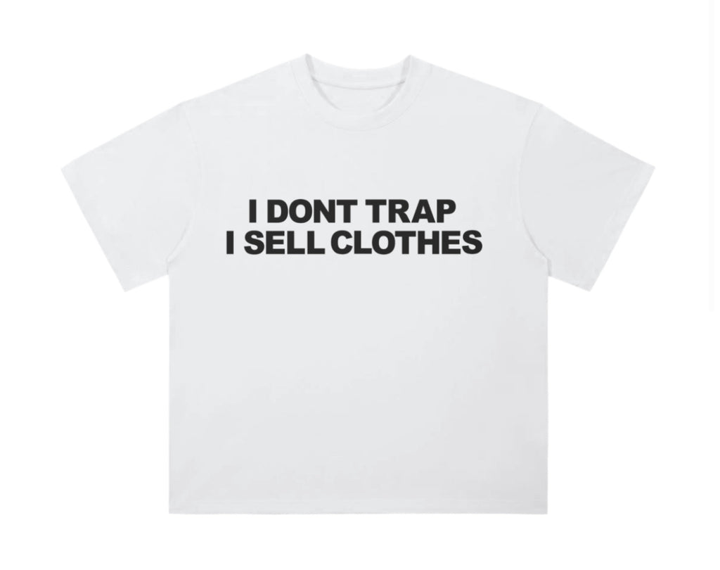 "I DONT TRAP I SELL CLOTHES" Drop Shoulder T-Shirt