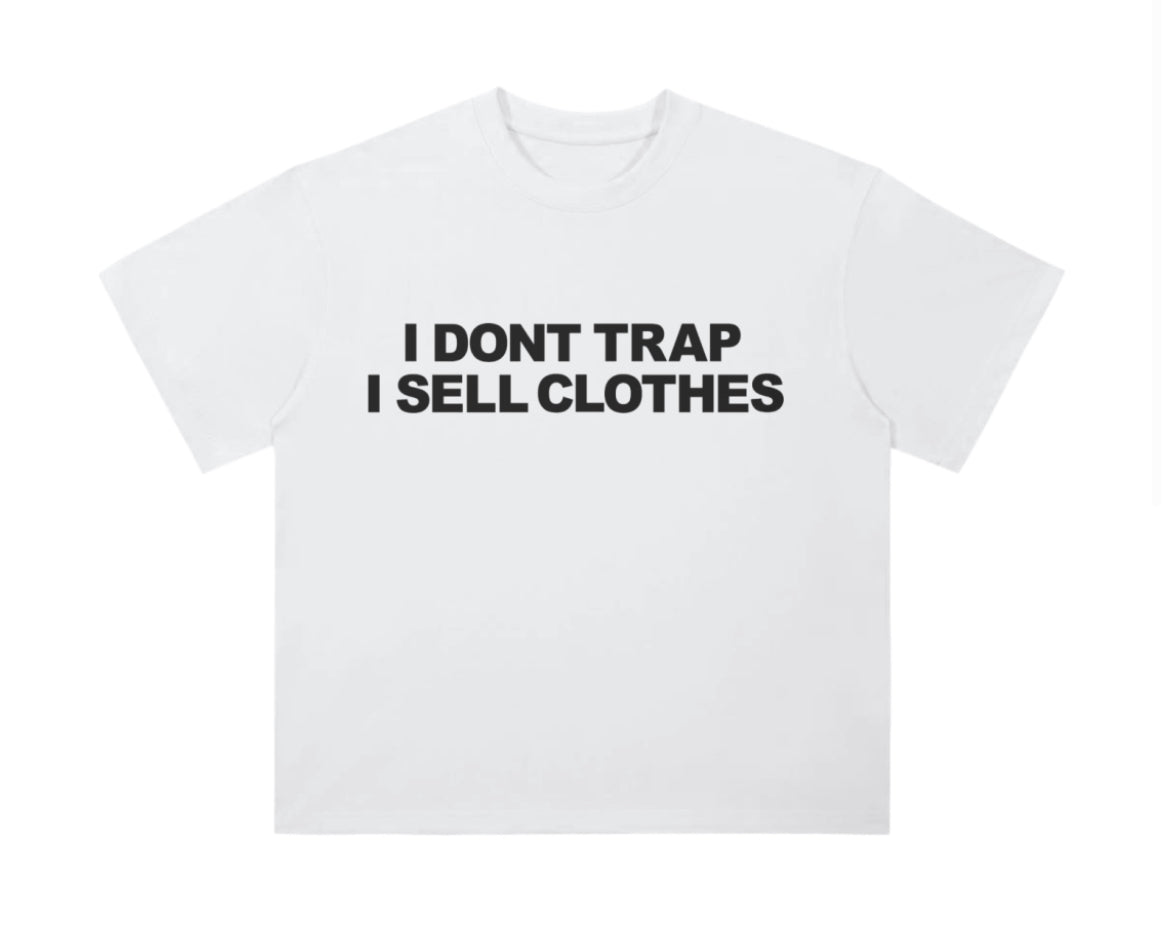 "I DONT TRAP I SELL CLOTHES" Drop Shoulder T-Shirt